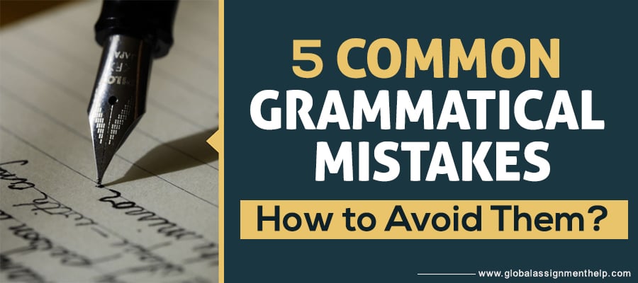 5 Common Grammatical Mistakes (How to Avoid Them?)